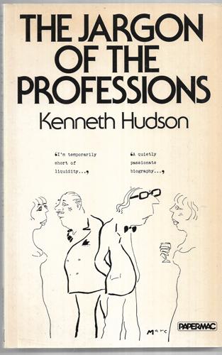 The Jargon Of The Professions by Kenneth Hudson