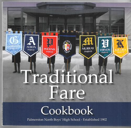 Traditional Fare Cookbook: Palmerston North Boys' High School - Established 1902 by Palmerston North Boys' High School Staff