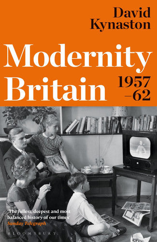 Modernity: Britain 1957-1962 by David Kynaston