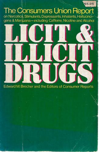 Licit And Illicit Drugs by Edward M. Brecher