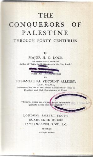 The Conquerors Of Palestine - Through Forty Centuries by H. O. Lock