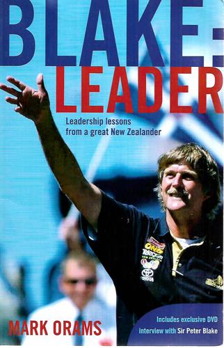 Blake: Leader - Leadership Lessons From A Great New Zealander by Mark Orams