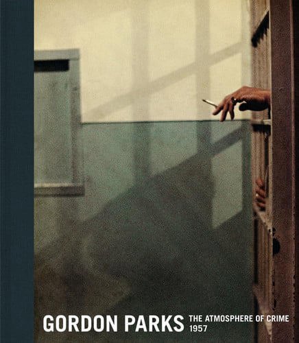Gordon Parks: The Atmosphere Of Crime, 1957 by Sarah Hermanson Meister