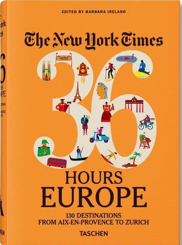New York Times 36 Hours - Europe (3rd Edition) by Barbara Ireland