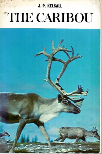 The Migratory Barren-Ground Caribou Of Canada by John P. Kelsall