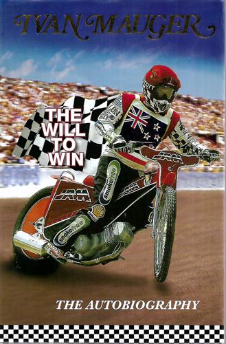 The Will To Win: The Autobiography by Ivan Mauger