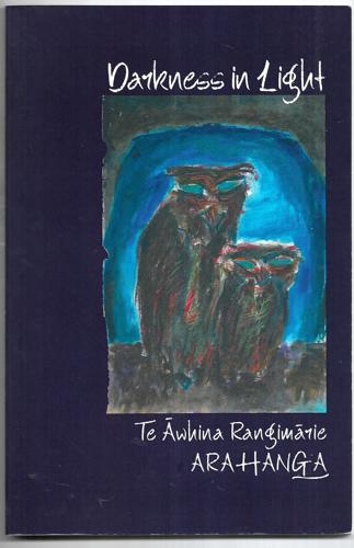 Darkness In Light by Te Awhina Rangimarie Arahanga
