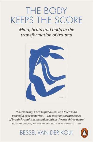 The Body Keeps The Score by Bessel A. Kolk