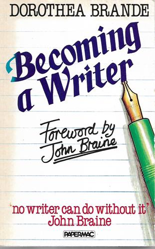 Becoming A Writer by Dorothea Brande