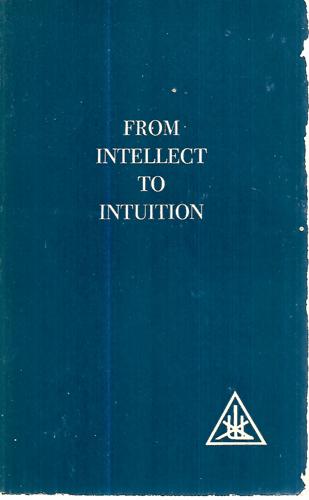 From Intellect To Intuition by Alice Bailey