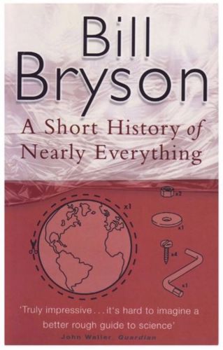 A Short History of Nearly Everything by Bill Bryson