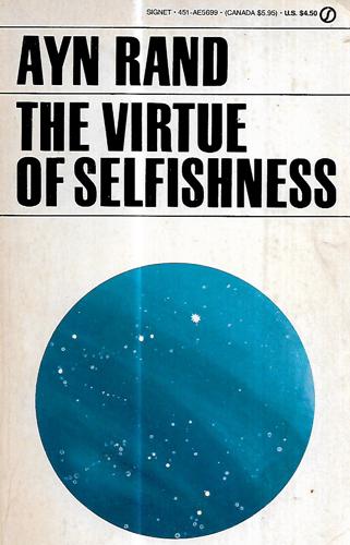 The Virtue Of Selfishness: A New Concept Of Egoism by Nathaniel Branden and Ayn Rand