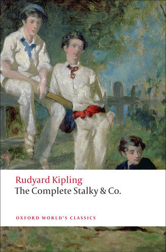 The Complete Stalky And Co. (Oxford World's Classics) by Rudyard Kipling