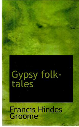 Gypsy Folk-Tales by Francis Hindes Groome