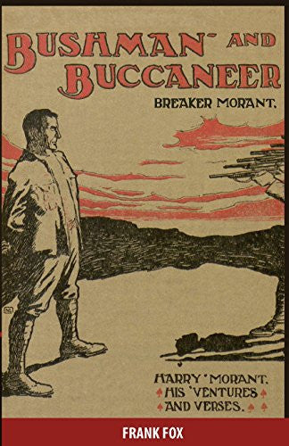 Breaker Morant - Bushman And Buccaneer by Frank Fox
