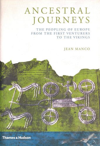 Ancestral Journeys The Peopling Of Europe From The First Venturers To The Vikings by Jean Manco