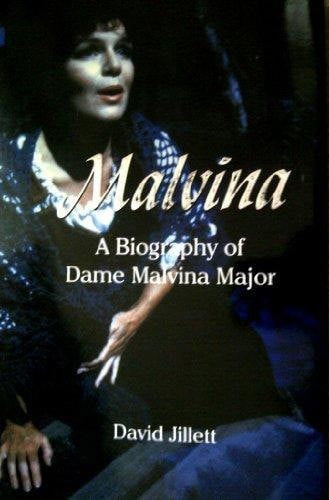 Malvina: A Biography Of Dame Malvina Major by David Jillett