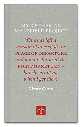 My Katherine Mansfield Project by Kirsty Gunn