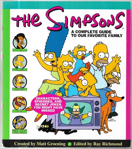The Simpsons A Complete Guide To Our Favorite Family by Matt Groening