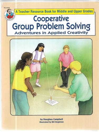 Cooperative Group Problem Solving : Adventures in Applied Creativity by Douglass Campbell