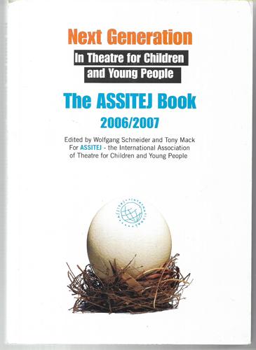 The ASSITEJ Book 2006/2007 by International Association of Theatre for Children and Young People and Wolfgang Schneider
