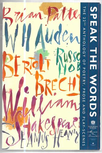 Speak The Words : The 22nd Anthology of Poetry, Prose and Play-Scenes by Guildhall School Of Music & Drama
