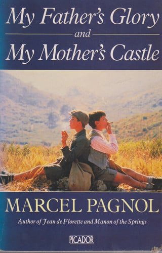 My Father's Glory ; And, My Mother's Castle by Marcel Pagnol