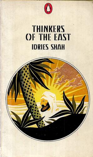 Thinkers Of The East by Idries Shah