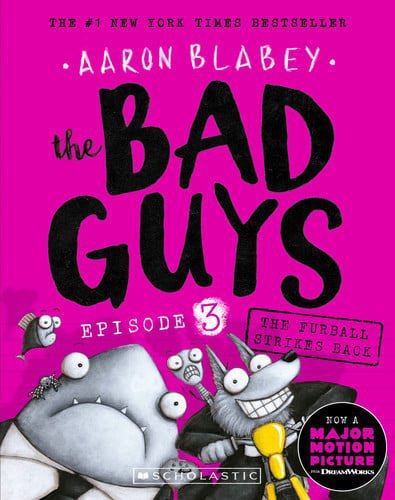 The Bad Guys - Episode 3: The Furball Strikes Back by Aaron Blabey