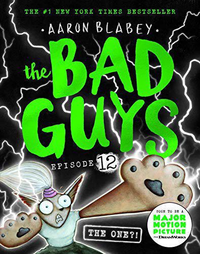 The Bad Guys - Episode 12: The One?! by Aaron Blabey