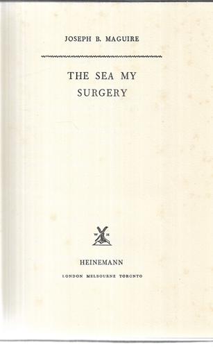 The Sea My Surgery by Joseph B. Maguire