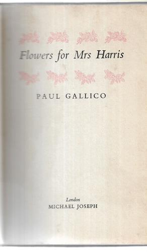 Flowers For Mrs. Harris by Paul Gallico