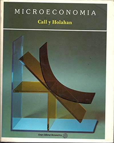 Microeconomics by Steven T. Call and William L. Holahan