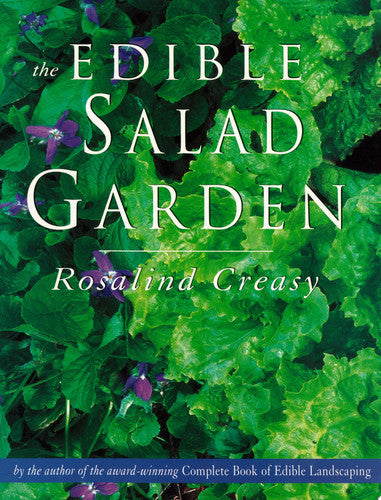 The Edible Salad Garden by Rosalind Creasy