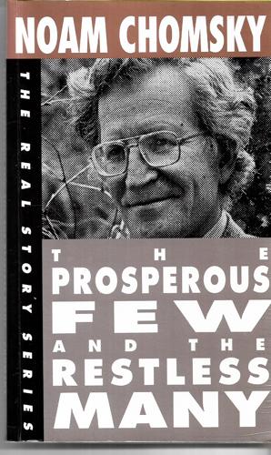 The Prosperous Few And The Restless Many by David Barsamian and Noam Chomsky