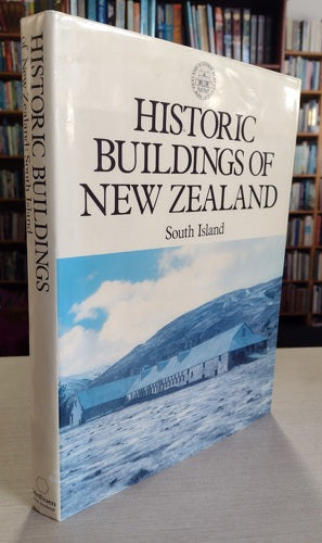 Historic Buildings of New Zealand - South Island by New Zealand Historic Places Trust