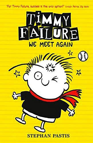 Timmy Failure: We meet again by Stephan Pastis