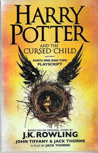 Harry Potter And The Cursed Child: Parts One And Two by Jack Thorne and John Tiffany