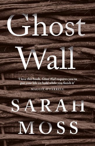 Ghost Wall by Sarah Moss