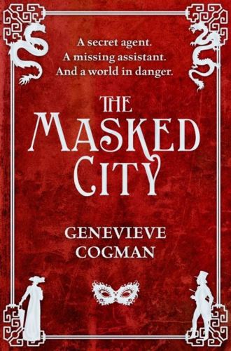 The Masked City - The Invisible Library Series by Genevieve Cogman
