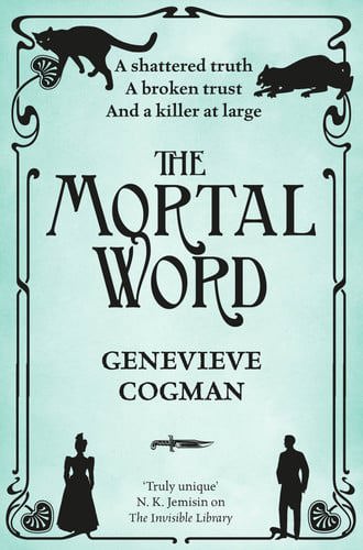 The Mortal Word - The Invisible Library Series by Cogman, Genevieve