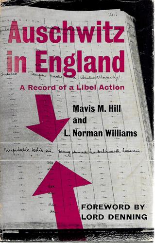 Auschwitz In England - A Record Of Libel Action by Mavis M. Hill and L. Norman Williams