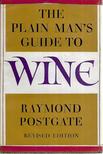 The Plain Man's Guide To Wine by Raymond Postgate