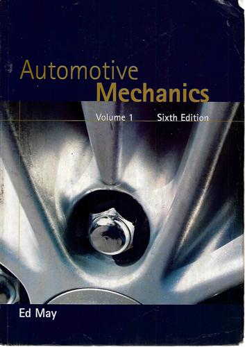 Auto Mechanics Volume 1, 6th Edition by Ed May