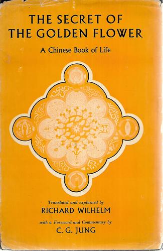 The Secret Of The Golden Flower: A Chinese Book Of Life by Richard Wilhelm