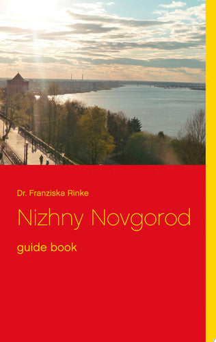 Nizhny Novgorod Guide Book by Franziska Rinke