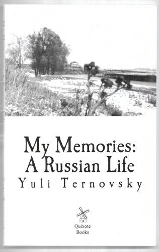 My Memories : A Russian Life by Yuli Ternovsky