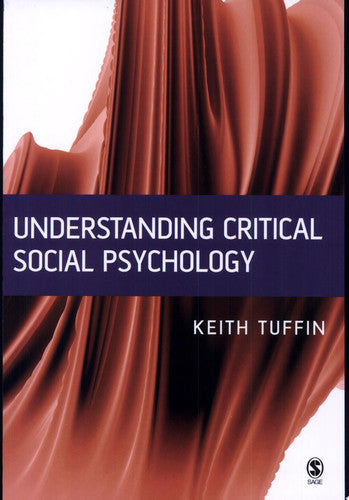 Understanding Critical Social Psychology by Keith Tuffin