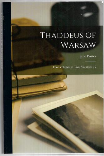 Thaddeus Of Warsaw Four Volumes In Two, Volumes 1-2 by Jane Porter