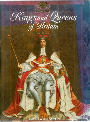 Debrett's Kings And Queens Of Britain by David Williamson